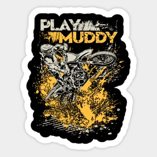 MOTOCROSS PLAY MUDDY Sticker